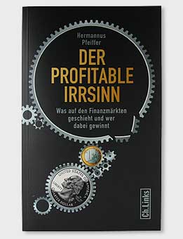 Der profitable Irrsinn