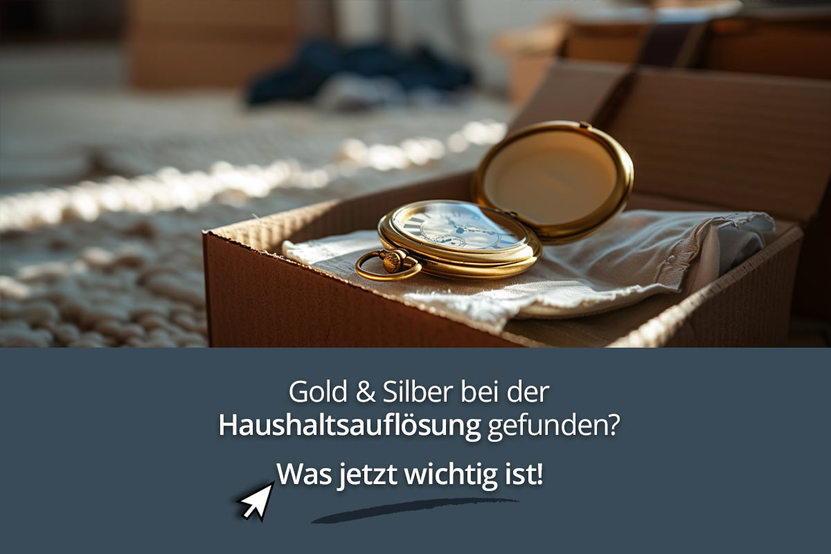 Haushaltsauflösung: Die besten Tipps zu Altgold!
