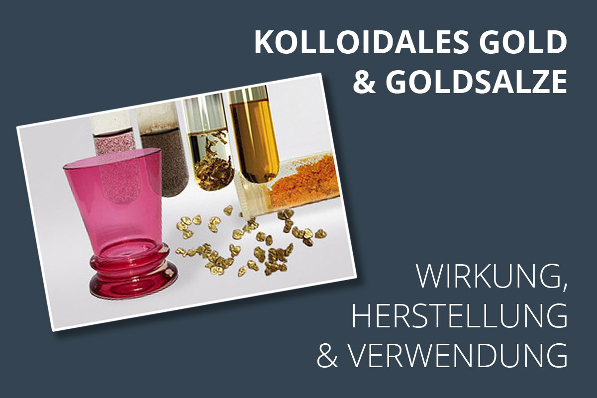 Kolloidales Gold & Goldsalze