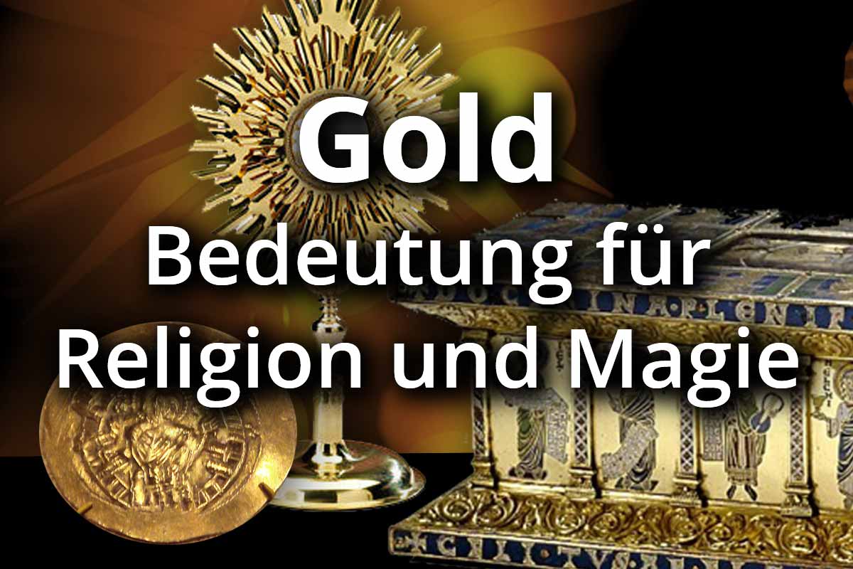 Bedeutung von Gold für Religion und Magie