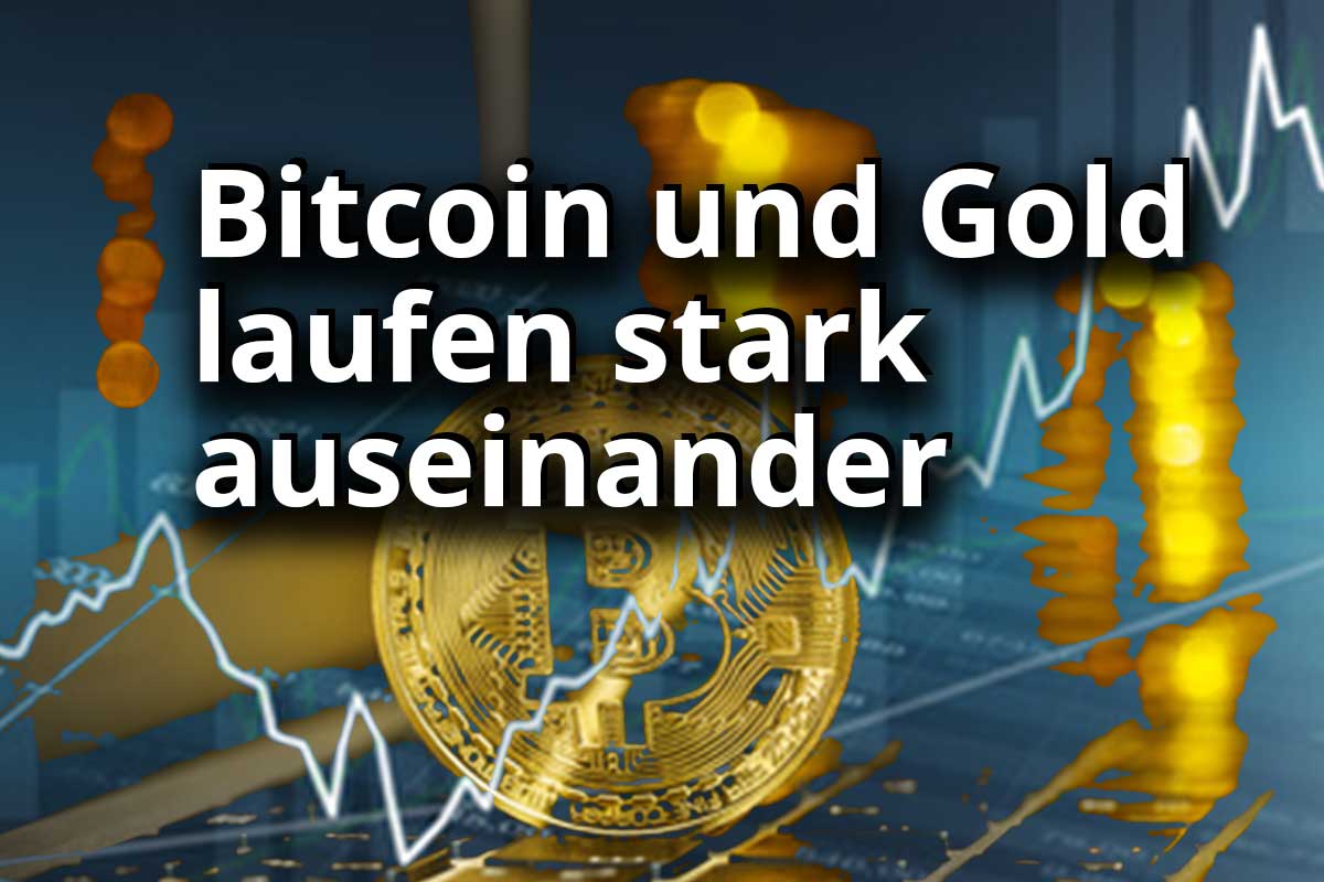 Bitcoin und Gold laufen stark auseinander