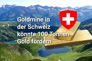 Goldmine in der Schweiz könnte 100 Tonnen Gold fördern