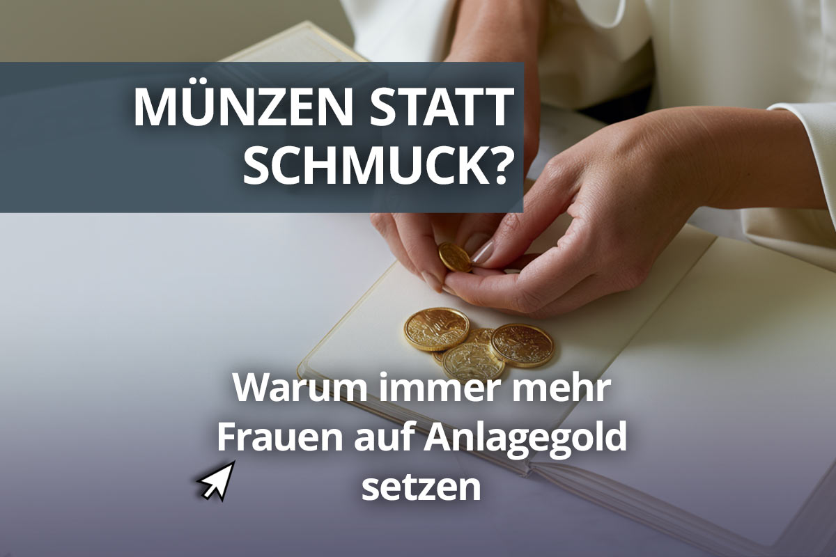 Frauen und Gold? Goldbarren statt Goldschmuck!
