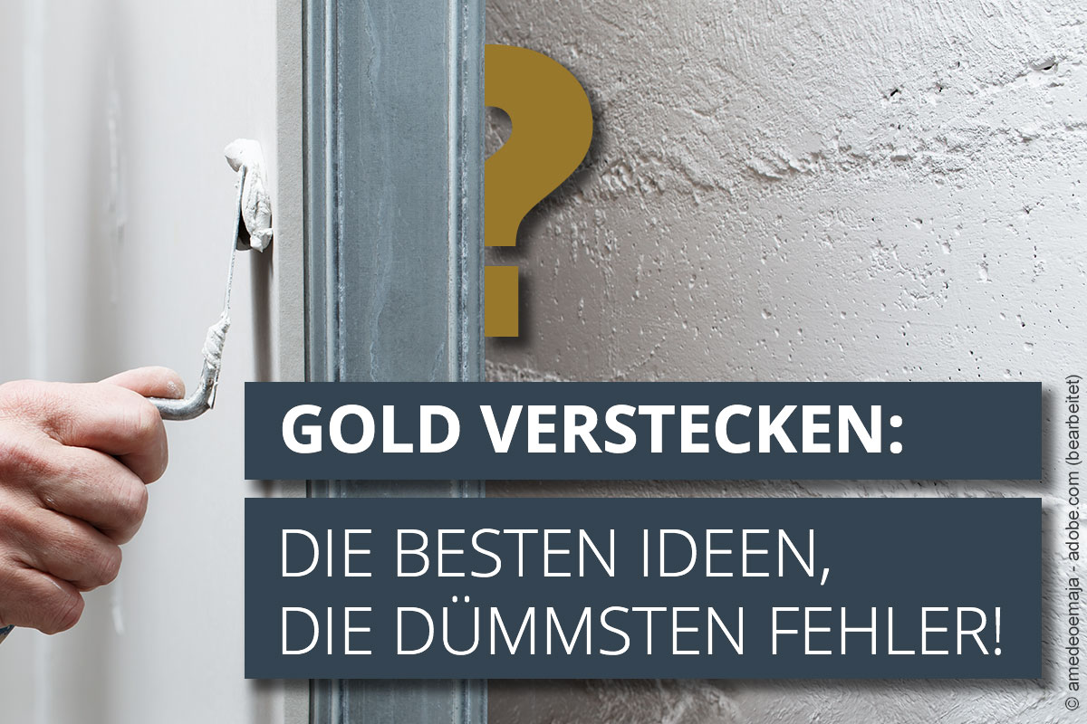 Gold verstecken