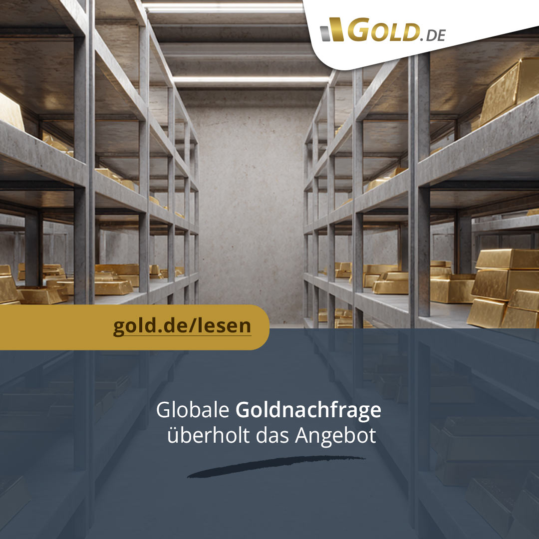 Goldnachfrage explodiert & Angebot kann nicht mithalten