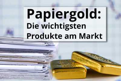 Papiergold – die wichtigsten Produkte am Markt